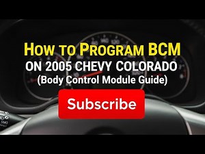 How to Program BCM on 2005 Chevy Colorado (Body Control Module Guide)
