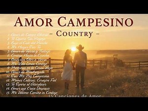 Country Romántico del Campo | Amor Campesino (Álbum Completo)
