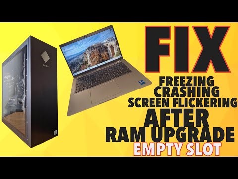 How To Fix Laptop / PC Freezes, Crashes or Flickering After Empty RAM Slot Upgrade