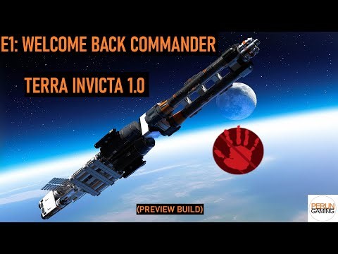Terra Invicta (Full Release) Humanity First E1 - "Welcome Back Commander" (Preview version)