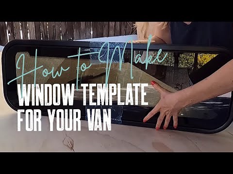 How To Make a Window Template For Your Van | Van Build Series | Ep. 14a