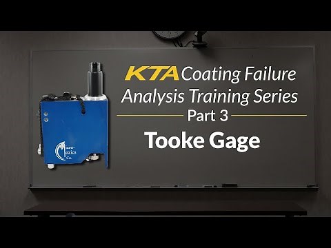 KTA Coating Failure Analysis Training Series - Part 3 - Tooke Gage