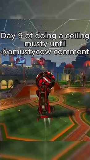 Day 9 of doing a ceiling musty until ‪@amustycow‬ comment #rocketleague #mustyflick #musty #viral