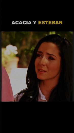 Acacia y Esteban | La Malquerida |#telenovelas #edit #novela #lamalquerida #amor #song #short