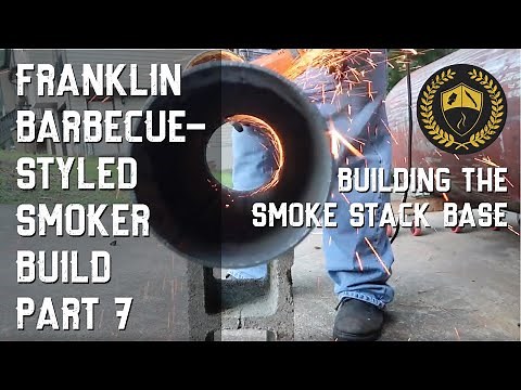 BB&B Ep 08 - Franklin Barbecue-Styled Smoker Build - Part 7: Building the Smoke Stack Base