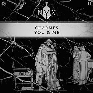 CHARMES - You & Me [THE MYTH OF NYX]