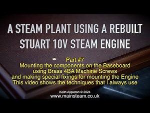 STEAM ENGINE PLANT USING A REBUILT STUART 10V - PART #7