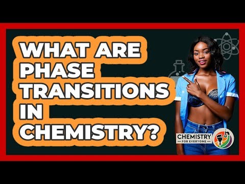 What Are Phase Transitions In Chemistry? - Chemistry For Everyone