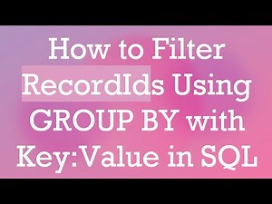 How to Filter RecordIds Using GROUP BY with Key:Value in SQL