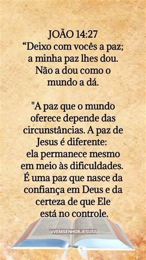 João 14:27 A paz de Jesus é diferente ,ela permanece mesmo em meio às dificuldades