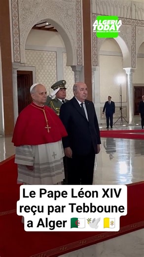 Le pape Léon XIV reçu par le président Abdelmadjid Tebboune à l'aéroport d'Alger