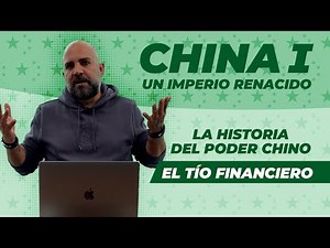 China I: Un Imperio Renacido | La historia del Poder Chino