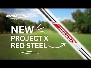Project X Red Steel: First Look at Accra’s Latest Shaft Tech!