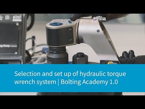 Selection and setup of hydraulic torque wrench system | Bolting Academy 1.0