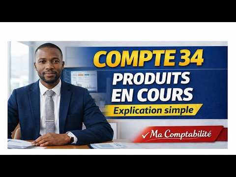 Comprendre le Compte 34 : Produits en cours en comptabilité