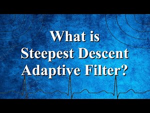 What is Steepest Descent Adaptive Filter? | Adaptive Filtering | Advanced Digital Signal Processing