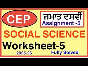 10TH CEP Assignment 5 SOCIAL SCIENCE I CEP WORKSHEET-5 I PSEB