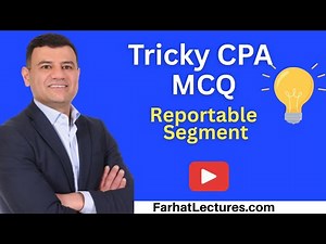 How to Determine Reportable Segments FAR CPA Exam Question Explained