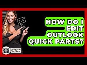 How Do I Edit Outlook Quick Parts? - TheEmailToolbox.com