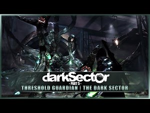 Dark Sector - Part 5 - Threshold Guardian | The Dark Sector | Ending