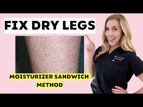 FIX Dry Legs! | Moisturizer Sandwich Method
