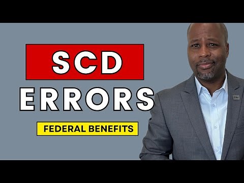 Don’t Let These SCD Errors Mess Up Your Federal Retirement Benefits