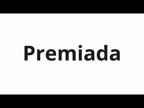 How to pronounce Premiada