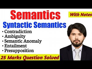 Syntactic Semantics | Contradiction | Ambiguity | Semantic Anomaly | Entailment | Presupposition
