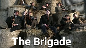 Ireland's War of Independence Revisited in The Brigade | News | WLIW