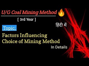 Factor influencing choice of mining method | U/G Coal Mining Method | 3rd year | Mining Mantra