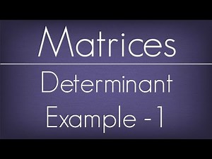 Determinant Example- 1 Video Lecture | Crash Course for JEE (English)