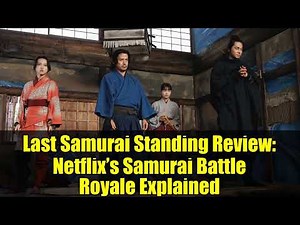 Last Samurai Standing Review: Netflix’s Samurai Battle Royale Explained | Squid Game Meets Shogun?