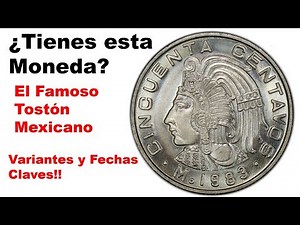 Moneda 50 Centavos Cuauhtémoc. Cuáles con las fechas claves del famoso Toston mexicano?