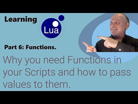 Learning Lua: Why you need Functions in your scripts and how to pass values to them