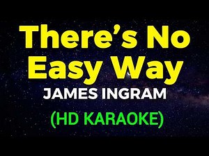 There's No Easy Way - James Ingram (HD KARAOKE)