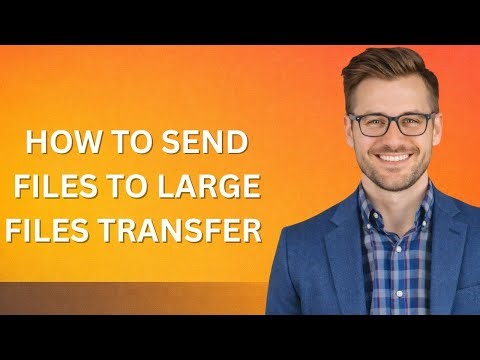How to send files securely how to transfer large files online (Latest Update)