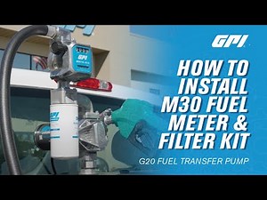 GPI G20 Fuel Transfer Pump | M30 Fuel Meter and Filter Kit Installation