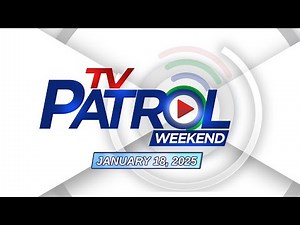 TV Patrol Weekend Livestream | January 18, 2025 Full Episode Replay