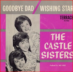 The Castle Sisters - Goodbye Dad / Wishing Star