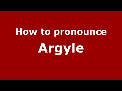 How to Pronounce Argyle - PronounceNames.com