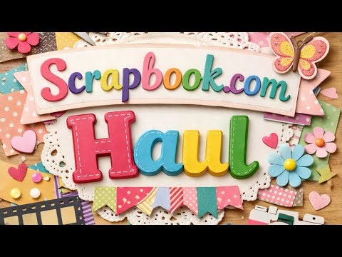 Scrapbook.com Haul