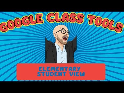 New Feature: Google Class Tools Elementary Student View