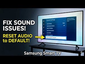 How to Reset Sound Settings on Any Samsung Smart TV and Fix Audio Problems Instantly