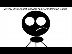 My Very Own Longest YinYangFan Error (Alternative Ending)