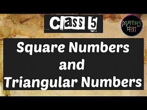 Class 5 || Square numbers & Triangular numbers