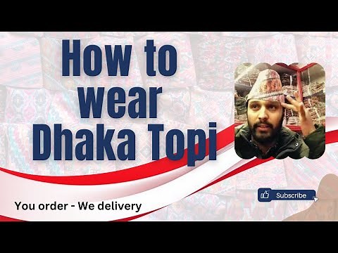 How to wear Dhaka Topi - Nepali Hat wearing Technique - You order - We delivery