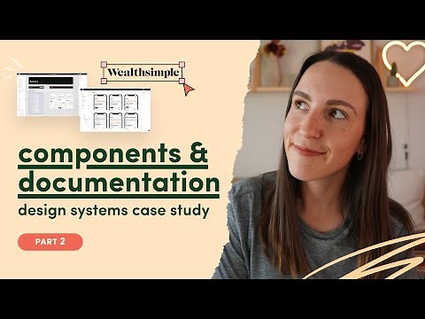 Design systems case study walkthrough: Designing components and creating documentation [Part 2]