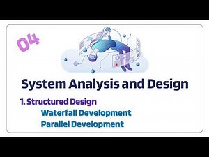 Structured Design: Waterfall Development and Parallel Development