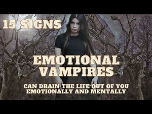 15 Signs: Emotional Vampires: Is someone draining you? #emotional #vampire #psychology