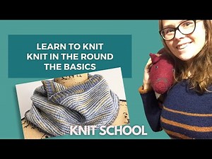 Learn to knit: Knitting in the round, the basics